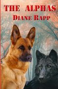 The Alphas: Prequel to Howl of the Wolf with additional content (en Inglés)