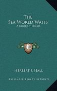 the sea world waits: a book of poems (en Inglés)