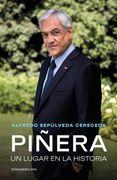 PIÑERA. UN LUGAR EN LA HISTORIA