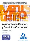 Ayudante de Gestión y Servicios Comunes del Ministerio de la Presidencia y Para las Administraciones Territoriales. Temario y Test Programa 1