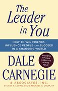 The Leader in You: How to Win Friends, Influence People & Succeed in a Changing World (en Inglés)