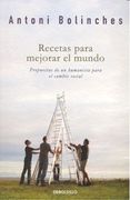 Recetas para mejorar el mundo: Propuestas humanistas para un cambio social