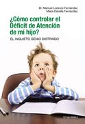 Cómo Controlar el Déficit de Atención de mi Hijo? El Inquieto Genio Distraído