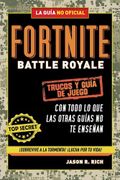 Fortnite Battle Royale Trucos y Guia de Juego - Jason R. Rich - MONTENA