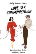 Love, Sex and Communication: Daily Connections for Couples: Couples Reflecting for Stronger Relationships