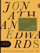 jonathan edwards on the good life