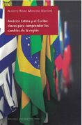 America Latina y el Caribe. Claves Para Comprender los Cambios de la r