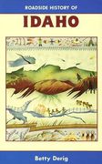 roadside history of idaho (en Inglés)