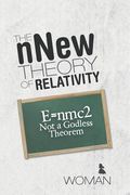The nNew Theory of Relativity: E=nmc2 Not a Godless Theorem