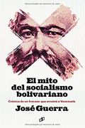El Mito del Socialismo Bolivariano (in Spanish)