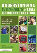 Understanding Sustainability in Early Childhood Education: Case Studies and Approaches From Across the uk (en Inglés)