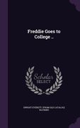 Freddie Goes to College .. (en Inglés)
