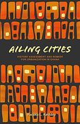 Ailing Cities: History, Assessment, and Remedy (en Inglés)
