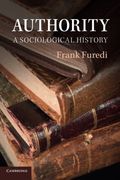 Authority: A Sociological History (en Inglés)