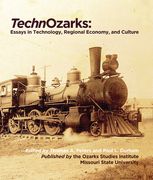 Technozarks: Essays in Technology, Regional Economy, and Culture (en Inglés)