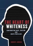 the heart of whiteness,confronting race, racism and white privilege (en Inglés)