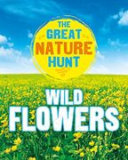 The Great Nature Hunt: Wild Flowers (en Inglés)
