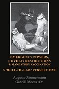 Emergency Powers, Covid-19 Restrictions & Mandatory Vaccination: A 'Rule-Of-Law'Perspective (en Inglés)