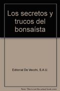 los secretos y trucos del bonsaísta