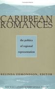 caribbean romances,the politics of regional representation