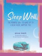 Sleep Well: The Mindful Way to Wake Up to a Healthier, Happier You (en Inglés)