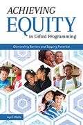Achieving Equity in Gifted Programming: Dismantling Barriers and Tapping Potential
