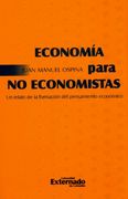 Economía Para no Economistas. Un Relato de la Formación del Pensamiento Económico