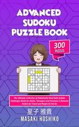 Advanced Sudoku Puzzle Book: The Ultimate Collection of Diabolically Hard Daily Sudoku Challenges Made for Adults, Teenagers and Everyone In Betwee (en Inglés)
