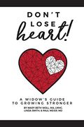 Don'T Lose Heart! A Widow'S Guide to Growing Stronger (en Inglés)