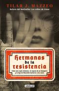 Hermanas de la Resistencia / Sisters in Resistance: How a German Spy, a Banker's Wife, and Mussolini's Daughter Outwitted the Nazis (Spanish Edition) [Soft Cover ]