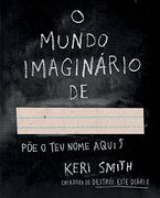 O Mundo Imaginário de. Põe o teu Nome Aqui (en Portugués)