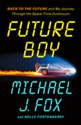 Future Boy. Back to the Future and My Journey Through the Space-Time Continuum