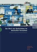 Der Wert von Nachrichten im Deutschen Fernsehen: Ein Modell zur Validierung von Nachrichtenfaktoren (en Alemán)
