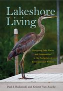 Lakeshore Living: Designing Lake Places and Communities in the Footprints of Environmental Writers (en Inglés)