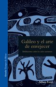 Galileo y el Arte de Envejecer
