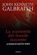 La Economía del Fraude Inocente: La Verdad de Nuestro Tiempo (in Spanish)
