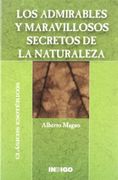 ADMIRABLES Y MARAVILLOSOS SECRETOS DE LA NATURALEZA, LOS (in Spanish)