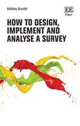 How to Design, Implement, and Analyse a Survey (en Inglés)