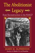 The Abolitionist Legacy (en Inglés)