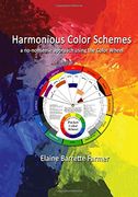 Harmonious Color Schemes: A No-Nonsense Approach Using the Color Wheel (en Inglés)