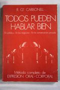 Todos pueden hablar bien: método completo de expresión oral-corporal
