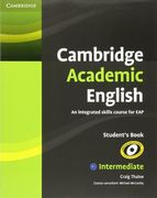 Cambridge Academic English b1+ Intermediate Student's Book: An Integrated Skills Course for eap 
