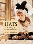 Hats: A History of Fashion in Headwear (Dover Fashion and Costumes) (en Inglés)