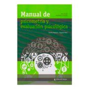 MANUAL DE PSICOMETRÍA Y EVALUACIÓN PSICOLÓGICA. 2ª EDICIÓN AMPLIADA Y CORREGIDA