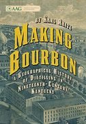 Making Bourbon: A Geographical History of Distilling in Nineteenth-Century Kentucky (en Inglés)