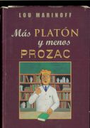 Mas Platon y Menos Prozac: Filosofia Para la Vida Cotidiana