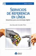 Servicios de Referencia en Linea. Directrices Para una Estrategia Digital