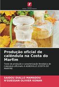 Produção Oficial de Calêndula na Costa do Marfim: Teste de Produção e Caracterização Fenotípica de Calendula Officinalis a Agboville (en Portugués)