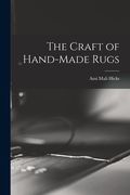 The Craft of Hand-made Rugs (en Inglés)