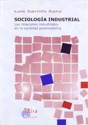 SociologíA Industrial: Las Relaciones Industriales en la Sociedad Postmoderna